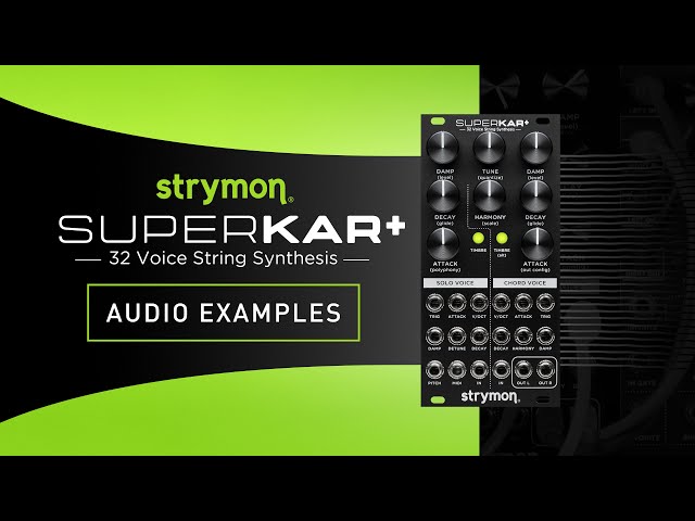 Strymon SuperKar+ 32 Voice String Synthesis Eurorack Module