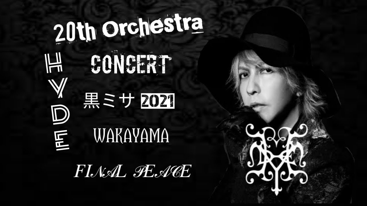 20th Orchestra Concert HYDE 黒ミサ Wakayama 2021 - Final Peace
