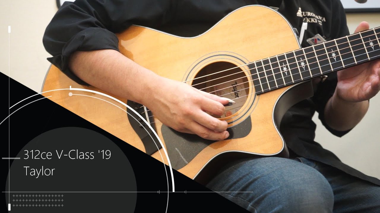 Taylor 312ce V-Class '19 試奏動画 - YouTube