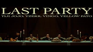 BAD HOP - Last Party Never End feat. Tiji Jojo, YZERR, Yellow Pato