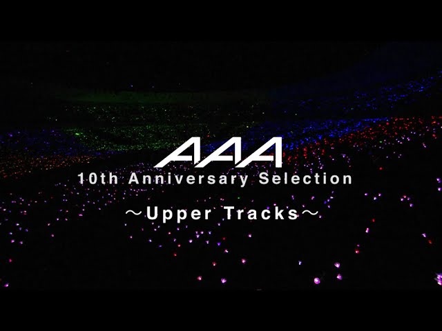 AAA / AAA 10th Anniversary Selection ～Upper Tracks～ - YouTube