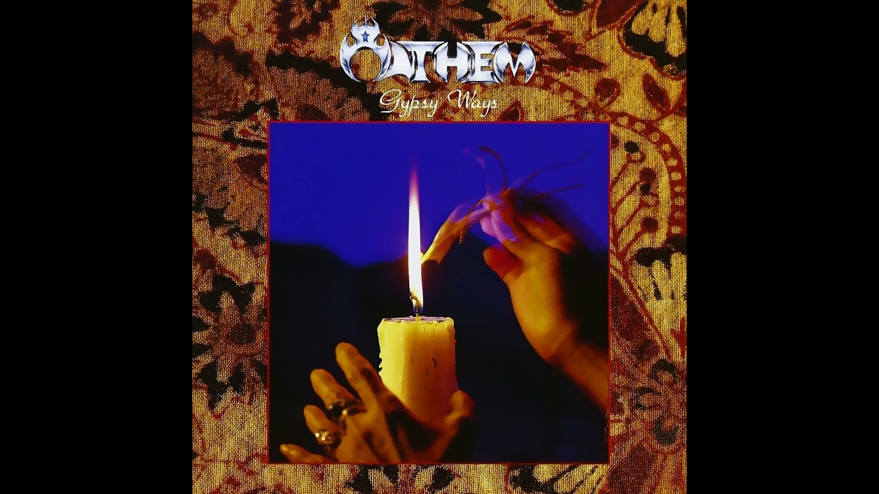 Anthem アンセム - Gypsy Ways (1988) - YouTube