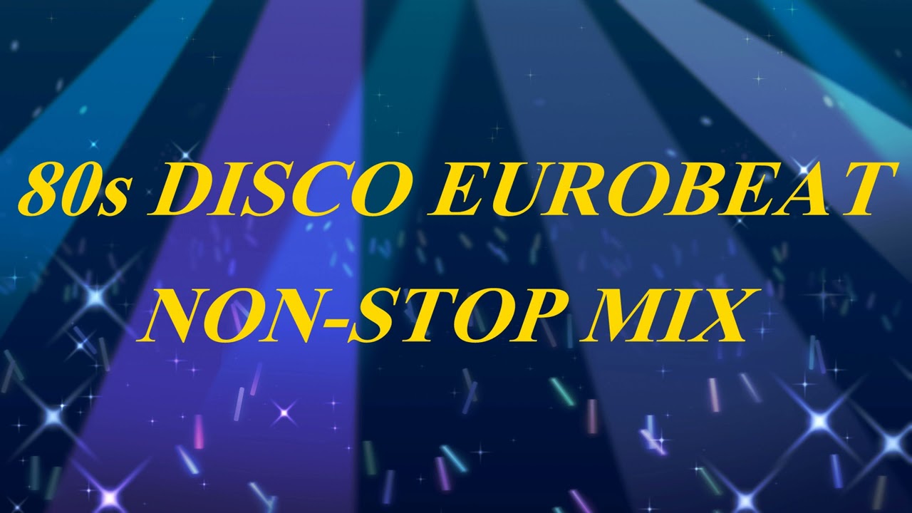 80年代 エイティーズ ディスコ ユーロビート ノンストップ ミックス