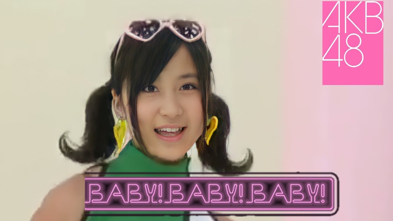AKB48 - Baby! Baby! Baby! | マスターのAKB48G・坂道G応援ブログ