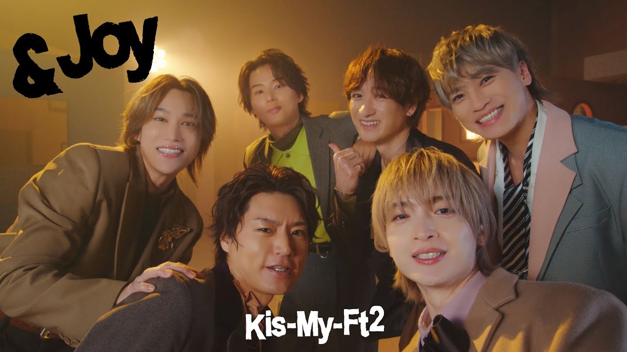 Kis-My-Ft2 / 「&Joy」 Music Video - YouTube