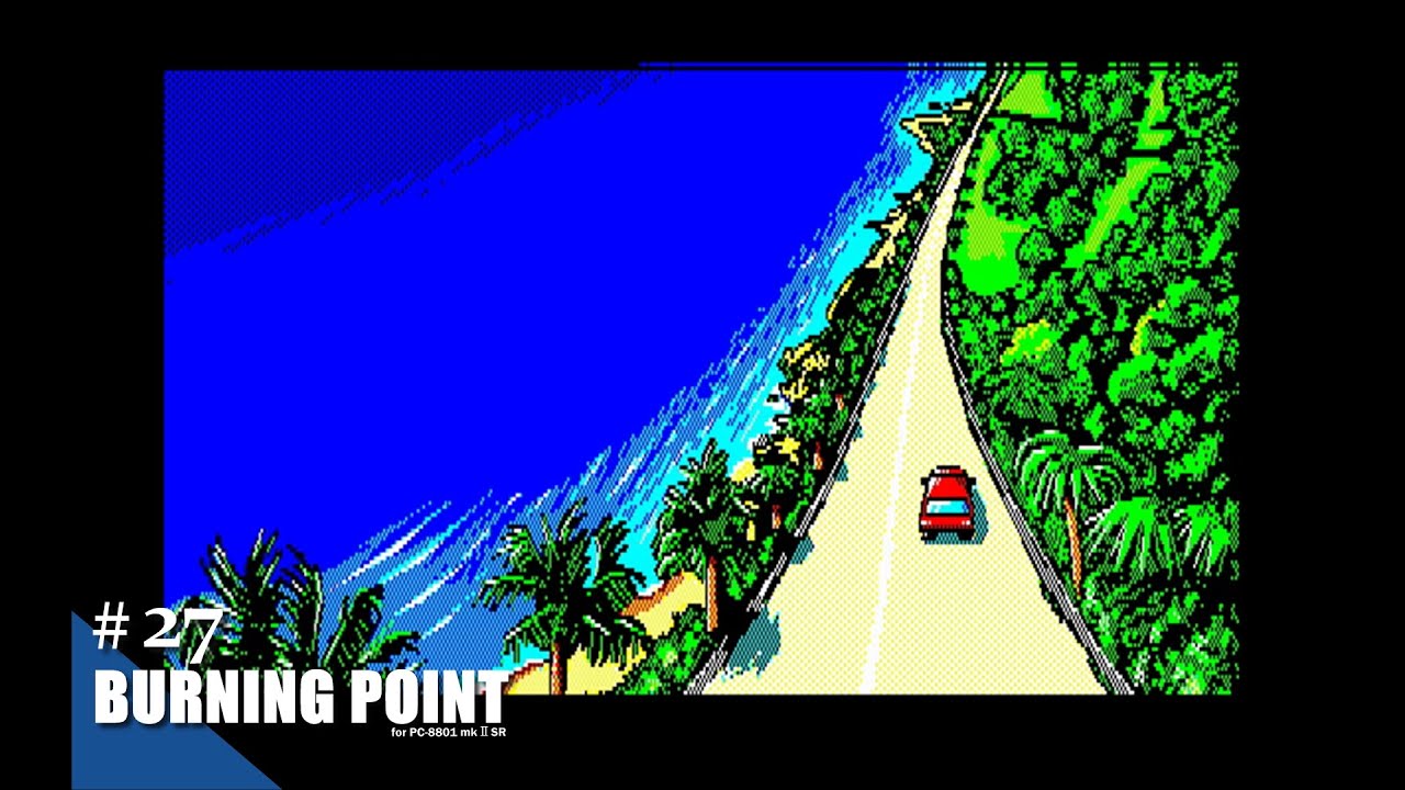 Play】PC-8801 BURNING POINT（バーニングポイント）#27 - END