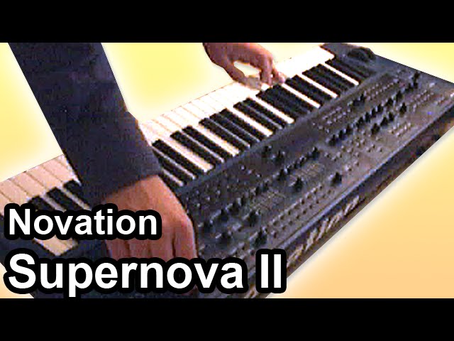 Novation SUPERNOVA II synthesizer demo - Arpeggiator synthesizer