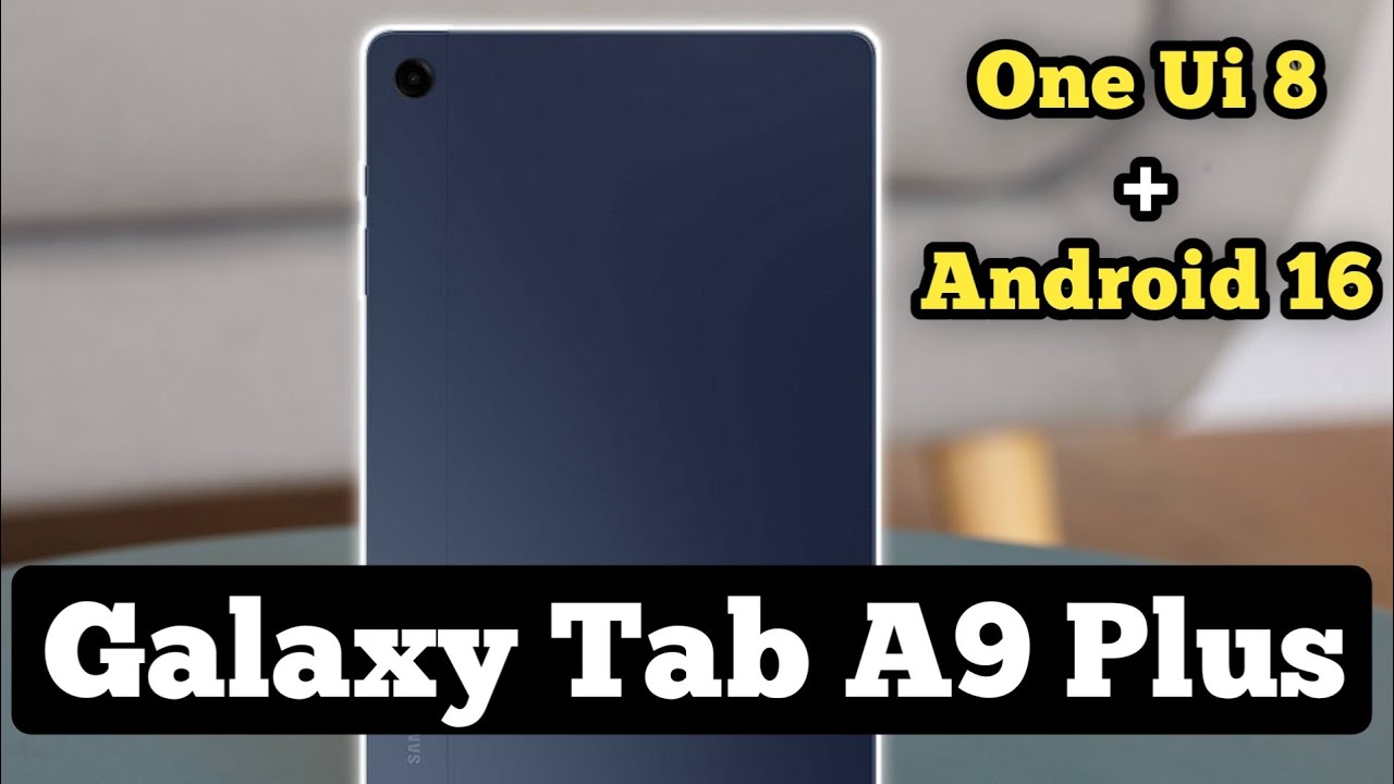 Galaxy Tab A9 Plus One Ui 8 & Android 16 Update || Samsung Galaxy