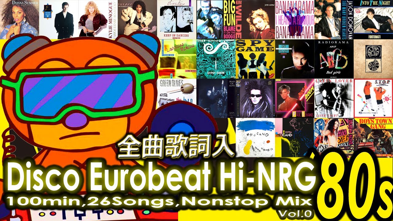 Disco Eurobeat Hi-NRG 80's 1st Mix 100min, 26Songs, All Lyrics