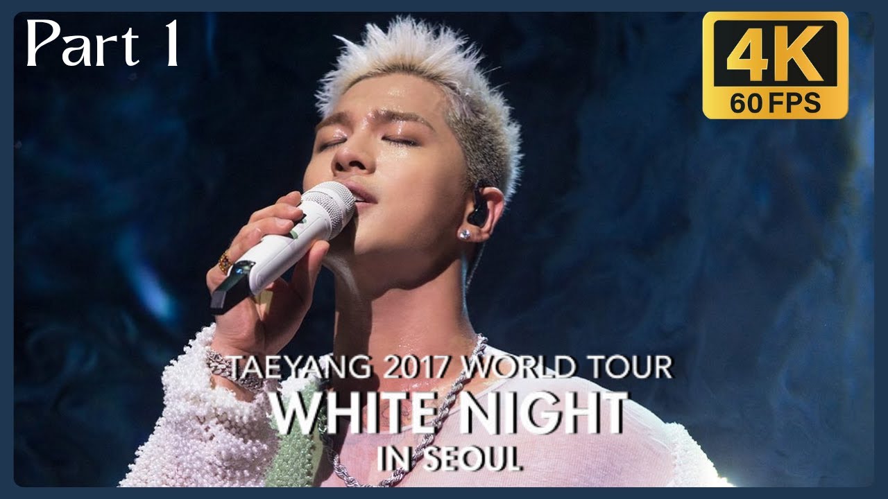 4K 60FPS] TAEYANG @ 2017 WORLD TOUR WHITE NIGHT IN SEOUL DVD (PART