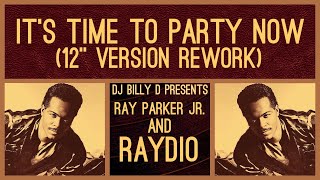 Ray Parker Jr. & Raydio - It's Time to Party Now (12” Version