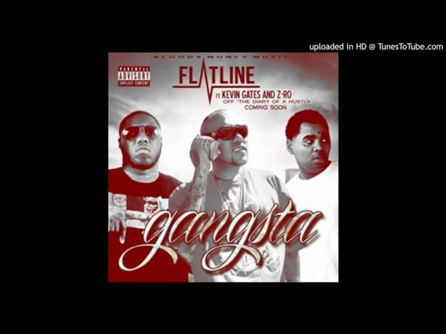 Flatline - Gangsta (feat. Kevin Gates & Z-Ro) - YouTube
