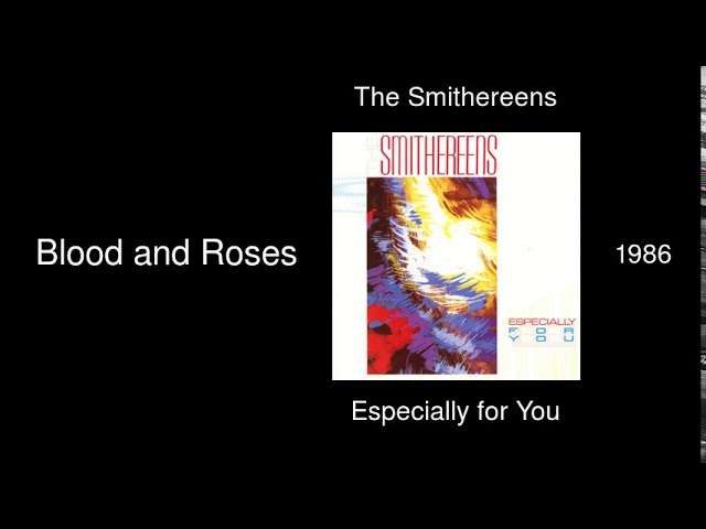 The Smithereens - Blood and Roses - Especially for You [1986