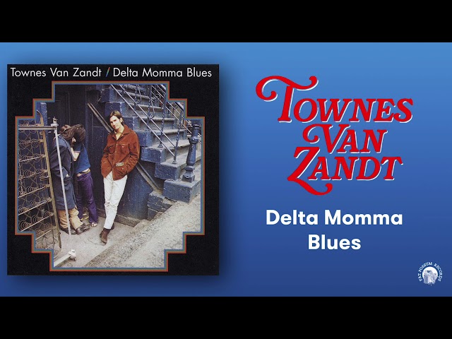 Townes Van Zandt - Delta Momma Blues (Official Album Full Stream