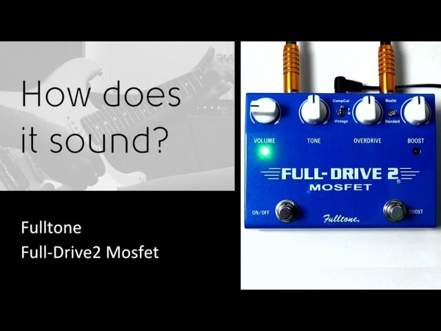 Fulltone Fulldrive2 Mosfet - How does it sound? - YouTube