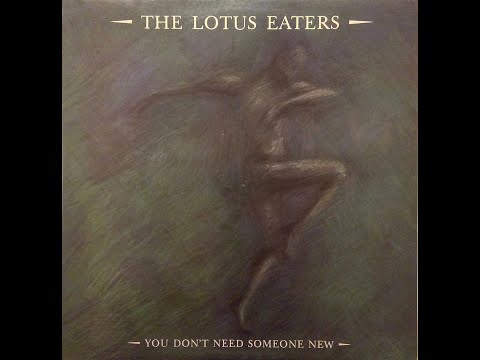 The Lotus Eaters – You Don't Need Someone New – Vinyl (12
