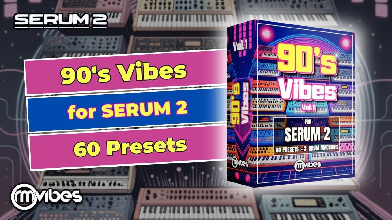 90's Vibes for Serum 2 (Preset Pack) - YouTube
