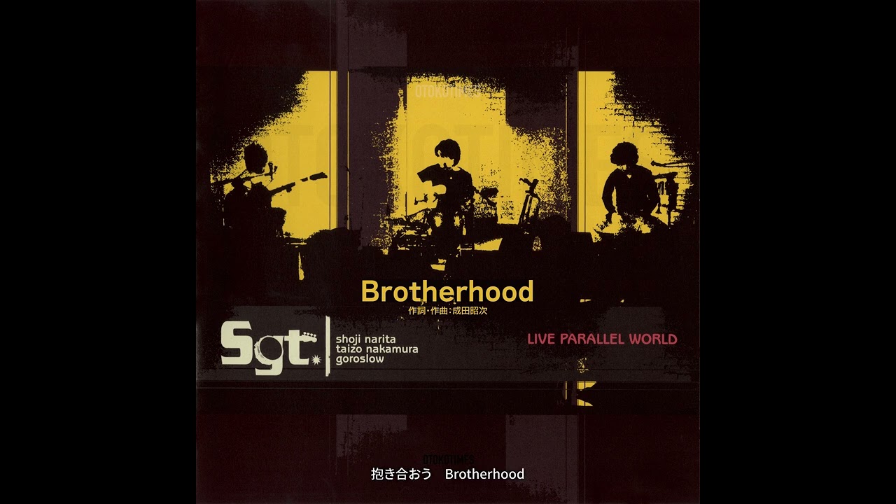 Brotherhood（from LIVE PARALLEL WORLD／Sgt. - 成田昭次） - YouTube
