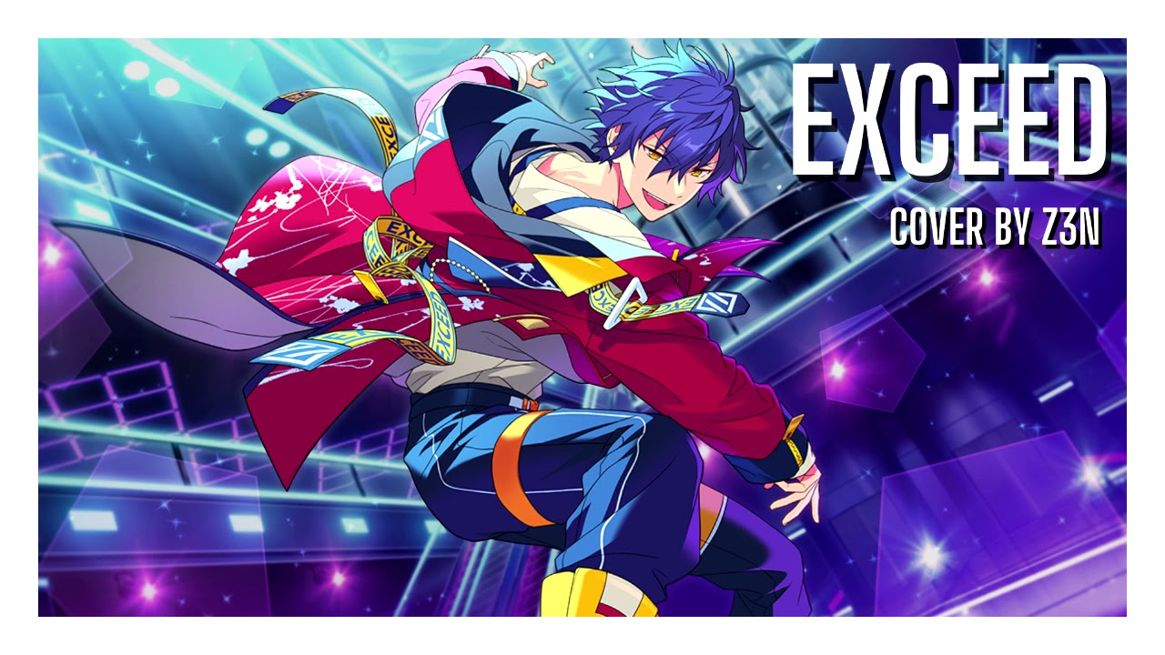 Z3N】EXCEED ✾ Eden (あんスタ)【歌ってみた】 - YouTube