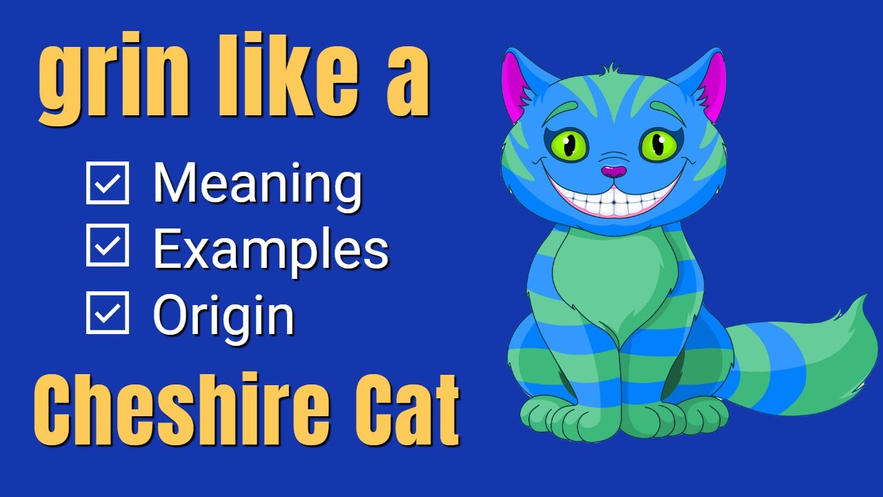 Grin Like a Cheshire Cat | Meaning and Some Possible Origins - YouTube