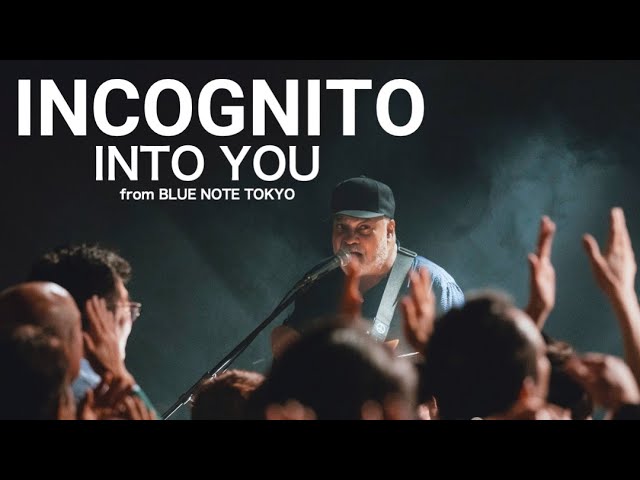 INCOGNITO - INTO YOU - BLUE NOTE TOKYO 2024 Live 2024 - YouTube