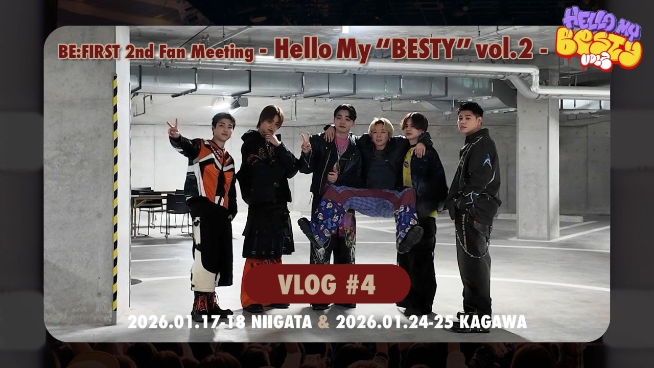 BE:FIRST 2nd Fan Meeting -Hello My “BESTY” vol.2- Vlog NIIGATA