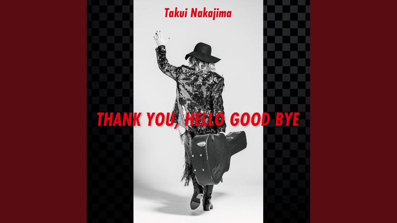 THANK YOU, HELLO GOOD BYE - YouTube