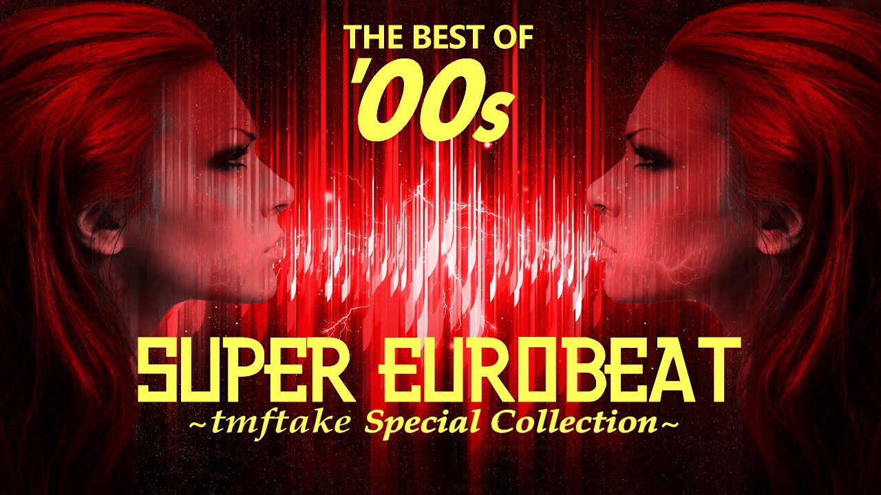 EUROBEAT] BEST OF '00S SUPER EUROBEAT 