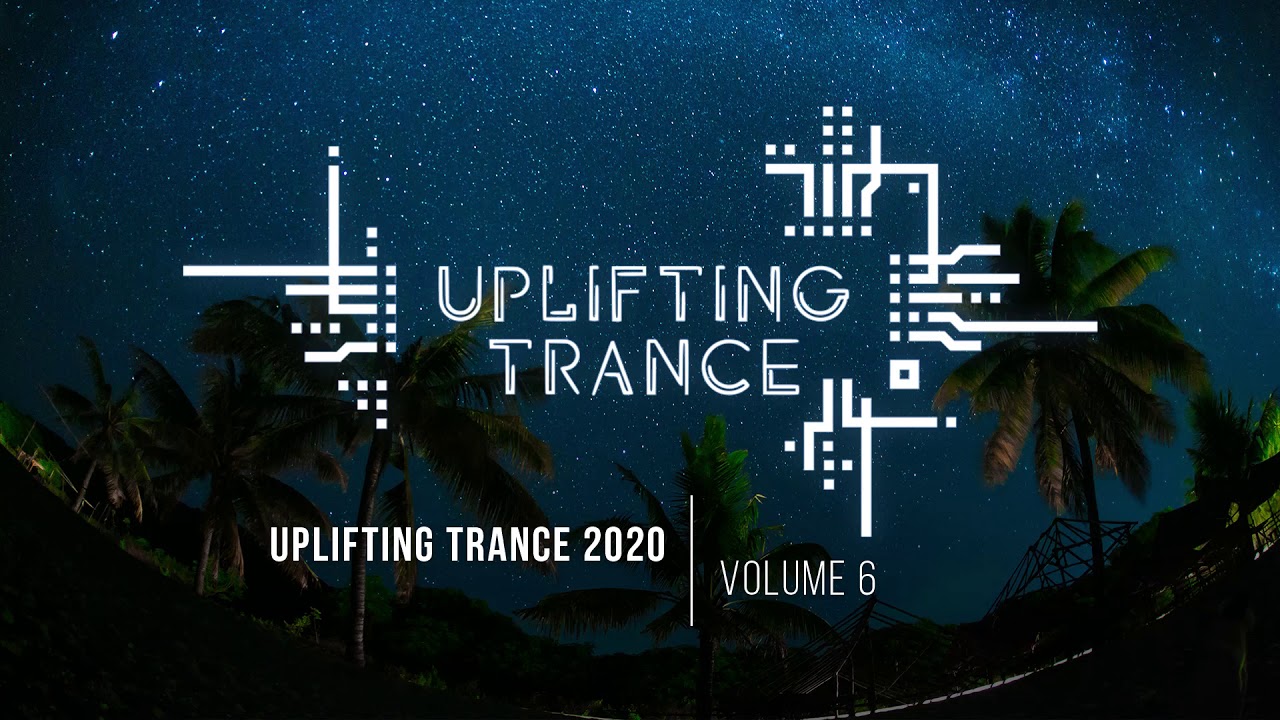 UPLIFTING TRANCE 2020 VOL 6 [FULL SET] - YouTube