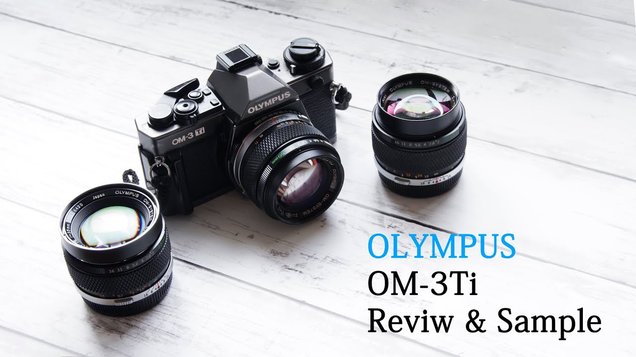 OLYMPUS OM 3Ti Review & Sample - YouTube
