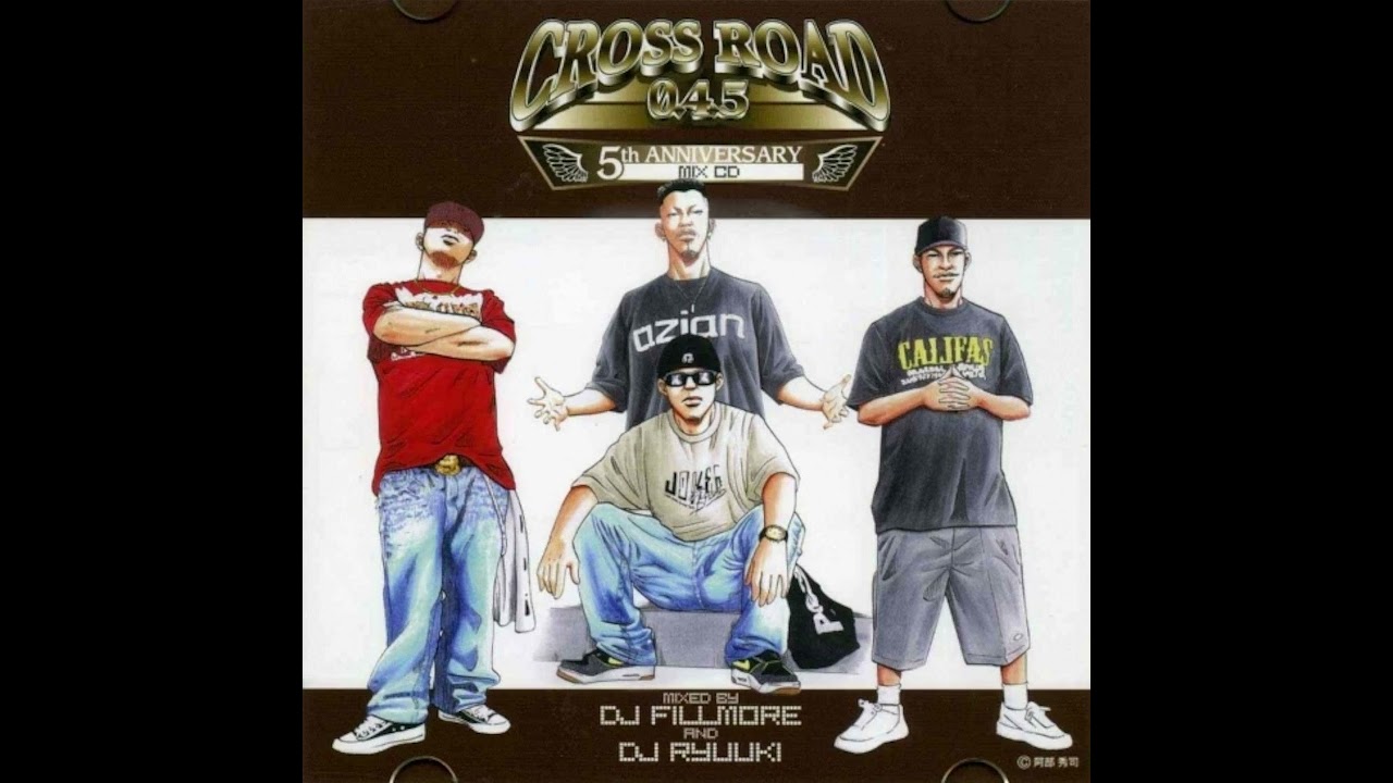 再UP】CROSS ROAD 045 -5th ANNIVERSARY- DJ FILLMORE & DJ RYUUKI