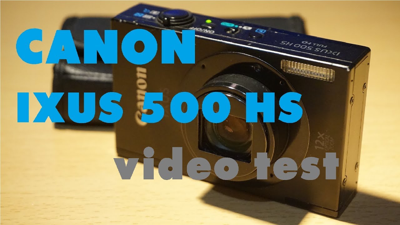 CANON IXUS 500 HS (video test, Full HD) - YouTube