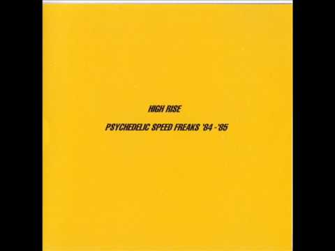 HIGH RISE - PSYCHEDELIC SPEED FREAKS - YouTube