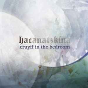Cruyff In The Bedroom – Hacanatzkina – CD (Album), 2012 [r3937405