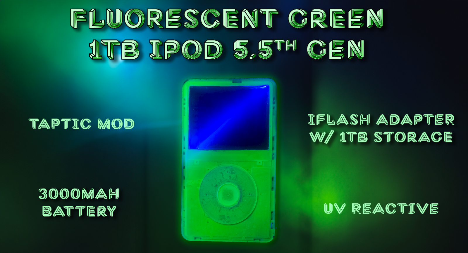 Custom Fluorescent Green on Green iPod 5.5 Gen - 1TB, Taptic, UV