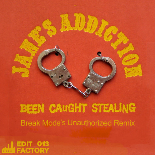 Stream Jane's Addiction - Been Caught Stealing (Break Mode's