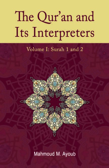 The Qur'an and Its Interpreters: Volume 1 – Islamic Book Trust
