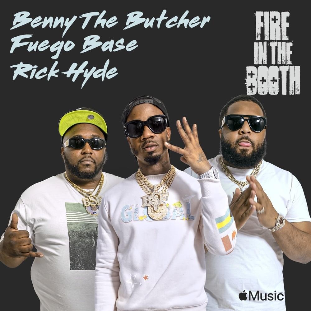 Benny the Butcher, Fuego Base, Rick Hyde & Charlie Sloth – Fire in