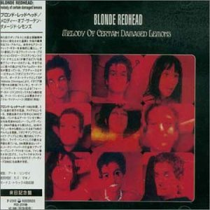 Blonde Redhead - Melody of Certain Damaged Lemons (Japan Edition