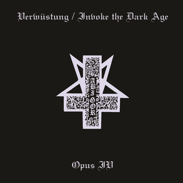 Abigor – Verwustung/Invoke the Dark Age & Opus IV - Gear