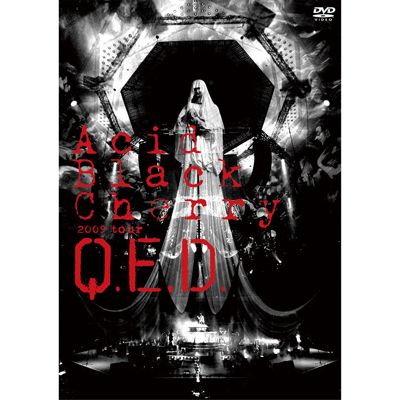 Acid Black Cherry 2009 tour “Q.E.D.”【通常盤】｜Acid Black Cherry