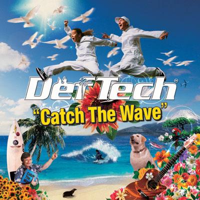 CATCH THE WAVE : Def Tech | HMV&BOOKS online - JAWAI1