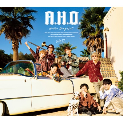 A.H.O.-Audio Hang Out-【初回盤 B】(CD+DVD) : WEST. | HMV&BOOKS