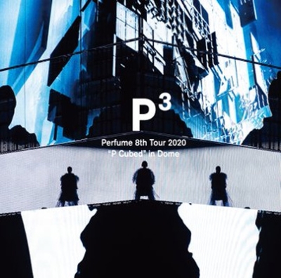 Perfume 8th Tour 2020“P Cubed”in Dome (Blu-ray) : Perfume