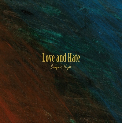 Love and Hate : シンガーズハイ | HMV&BOOKS online - KOGA-235