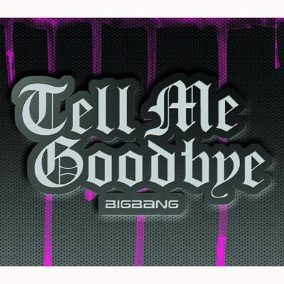 Tell Me Goodbye 【CD+DVD+グッズ 初回限定盤】 : BIGBANG | HMV&BOOKS