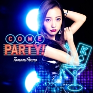 板野友美 ニューシングル「COME PARTY！」 & Blu-ray/DVD 「Tomomi