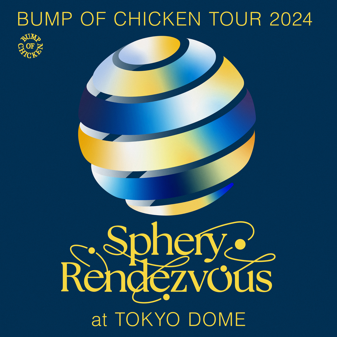BUMP OF CHICKEN / BUMP OF CHICKEN TOUR 2024 Sphery Rendezvous at