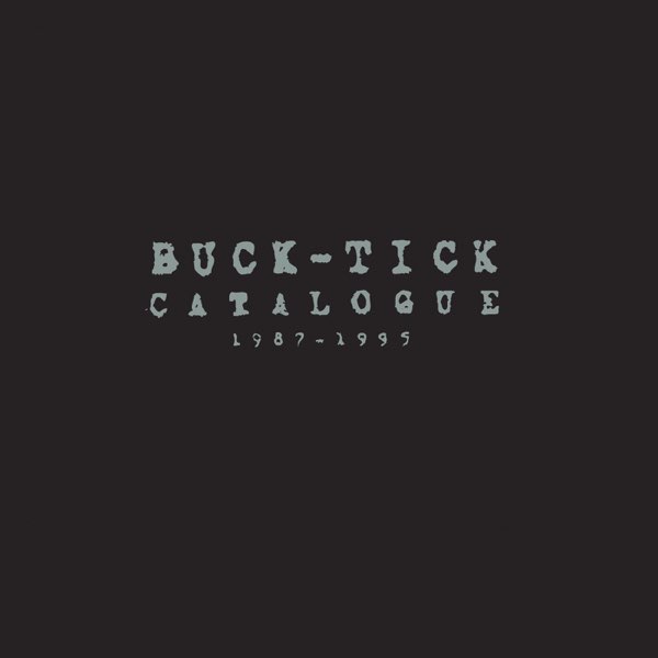 CATALOGUE 1987-1995 - BUCK-TICKのアルバム - Apple Music