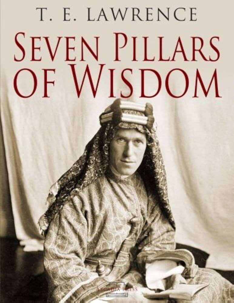 Seven Pillars of Wisdom: Lawrence, T. E.: 9781979595506: Amazon